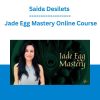 Saida Desilets - Jade Egg Mastery Online Course