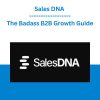 Sales DNA - The Badass B2B Growth Guide