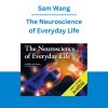 Sam Wang - The Neuroscience of Everyday Life