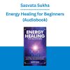 Sasvata Sukha - Energy Healing for Beginners (Audiobook)