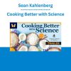 Sean Kahlenberg - Cooking Better with Science