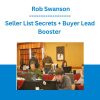 Seller List Secrets + Buyer Lead Booster - Rob Swanson