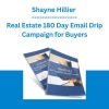Shayne Hillier - Real Estate 180 Day Email Drip Campaign for Buyers