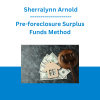 Sherralynn Arnold - Pre-foreclosure Surplus Funds Method