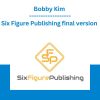 Six Figure Publishing final version - Bobby Kim (version 2020)