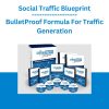 Social Traffic Blueprint - BulletProof Formula For Traffic Generation