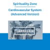 Spirituality Zone - Cardiovascular System (Advanced Version)