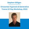 Stephen Gilligan - Ericsonian Hypnosis & Generative Trance 12-Day Workshop, 2010