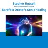 Stephen Russell - Barefoot Doctor’s Sonic Healing