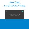 Steve Trang - Disruptors Sales Training