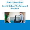 Stretch D Academy - Level 2 Online: The Advanced Stretch*s