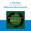 T. Harv Eker - Millionaire Mind Intensive