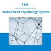 T&M - Weaponized Psychology System
