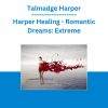 Talmadge Harper - Harper Healing - Romantic Dreams: Extreme