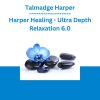 Talmadge Harper - Harper Healing - Ultra Depth Relaxation 6.0