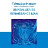 Talmadge Harper - UNREAL SERIES - RENAISSANCE MAN