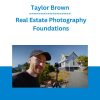 Taylor Brown - Real Estate Photography Foundations