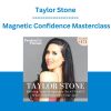 Taylor Stone - Magnetic Confidence Masterclass