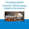 The Culinary Institute of America - Africa’s Culinary Diaspora in the Americas