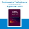 The Geometric Trading Course - Apprentice Level II