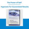 The Power of Self - Hypnosis For Guaranteed Results