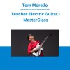Tom Morello - Teaches Electric Guitar - MasterClass