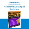 Tom Watson - Commercial Cleaning for Beginners
