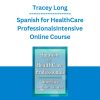 Tracey Long - Spanish for HealthCare ProfessionalsIntensive Online Course