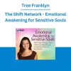 Tree Franklyn - The Shift Network - Emotional Awakening for Sensitive Souls