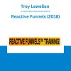 Trey Lewellen - Reactive Funnels (2018)