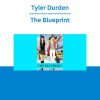 Tyler Durden - The Blueprint