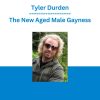 Tyler Durden - The New Aged Male Gayness