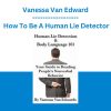 Vanessa Van Edward - How To Be A Human Lie Detector