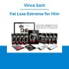 Vince Sant - Fat Loss Extreme for Him