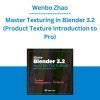 Wenbo Zhao - Master Texturing in Blender 3.2 (Product Texture Introduction to Pro)