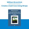 William Bronchick - Create a Cash Cow Using Wraps