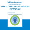 William Buhlman - HOW TO HAVE AN OUT-OF-BODY EXPERIENCE