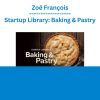 Zoë François - Startup Library: Baking & Pastry