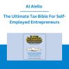Al Aiello - The Ultimate Tax Bible For Self-Employed Entrepreneurs
