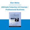 Alan Weiss - Ultimate Collection 12 Courses - Professional Business