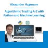 Alexander Hagmann - Algorithmic Trading A-Z with Python and Machine Learning