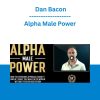 Alpha Male Power - Dan Bacon