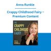 Anna Runkle - Crappy Childhood Fairy - Premium Content
