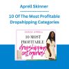 Aprell Skinner - 10 Of The Most Profitable Dropshipping Categories