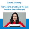 Arlan’s Academy - Professional Branding & Thought Leadership w/Yai Vargas