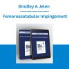 Bradley A Jelen - Femoroacetabular Impingement
