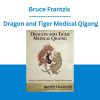 Bruce Frantzis - Dragon and Tiger Medical Qigong