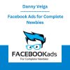 Danny Veiga - Facebook Ads for Complete Newbies