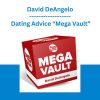 David DeAngelo - Dating Advice “Mega Vault”
