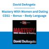 David DeAngelo - Mastery With Women and Dating CD11 - Bonus - Body Language